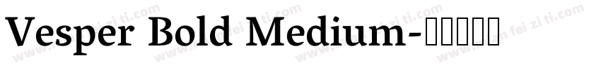Vesper Bold Medium字体转换